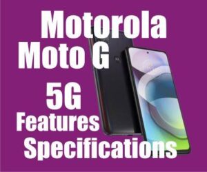 Motorola MOTO G 5G Smartphone Full Specifications and Features