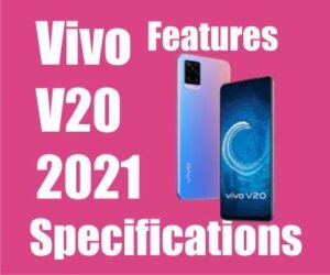 Vivo V20 2021 Smartphone Full Specifications and Features