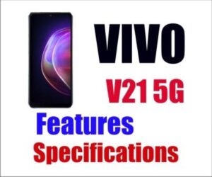 VIVO V21 5G Smartphone Price, Features and Specifications