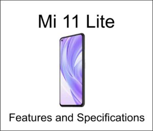 Mi 11 Lite Smartphone Full Features and Specifications