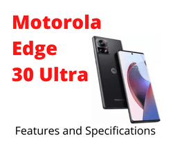 Motorola Edge 30 Ultra Smartphone Features and Specifications